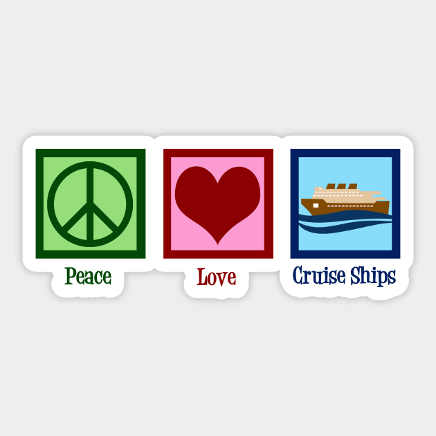 Peace Love Cruise Ships Sticker by epiclovedesigns